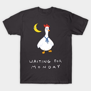 Waiting for Monday T-Shirt